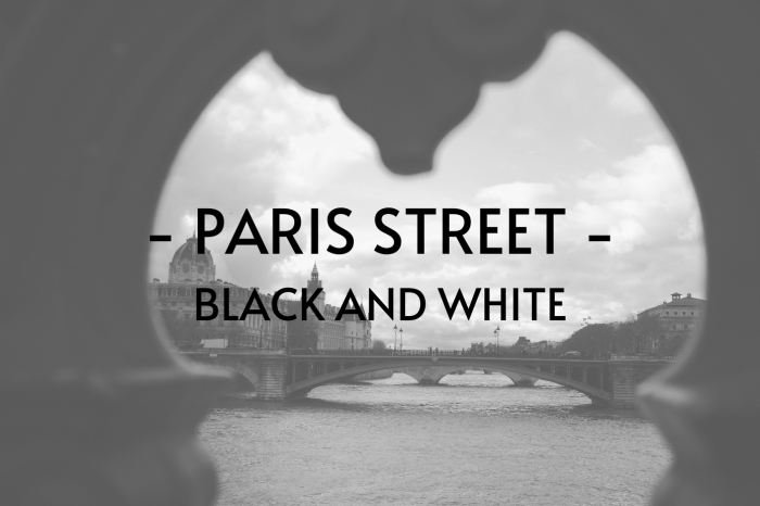 - PARIS STREET - BLACK AND WHITE